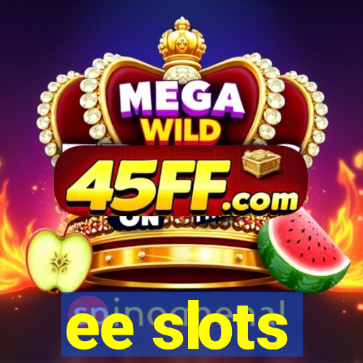 ee slots